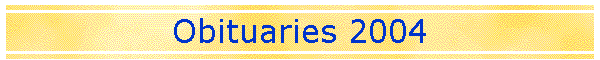 Obituaries 2004
