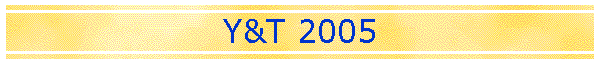 Y&T 2005